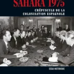 Sahara 1975: crépuscule de la colonisation espagnole