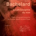 La philosophie du non : essai d'une philosophie du non: essai d'une philosophie du nouvel esprit scientifique