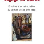 VOYAGE AU MAROC 16 LETTRES à 16 lettres à sa mère datées du 13 mars au 25 avril 1882
