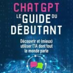 ChatGPT : le guide du débutant